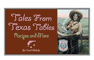 Tales from Texas Tables: Recipes and More